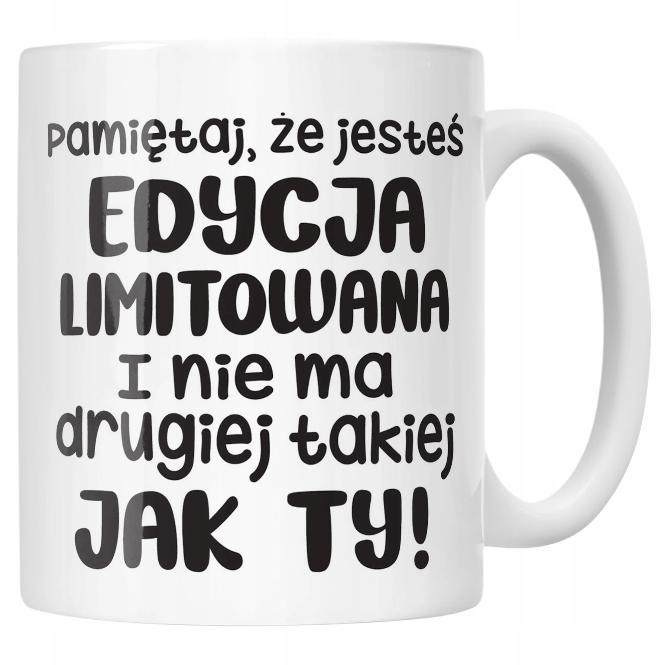 Kubek ceramiczny Jesteś Edycja Limitowana Śmieszny Zabawny Prezent