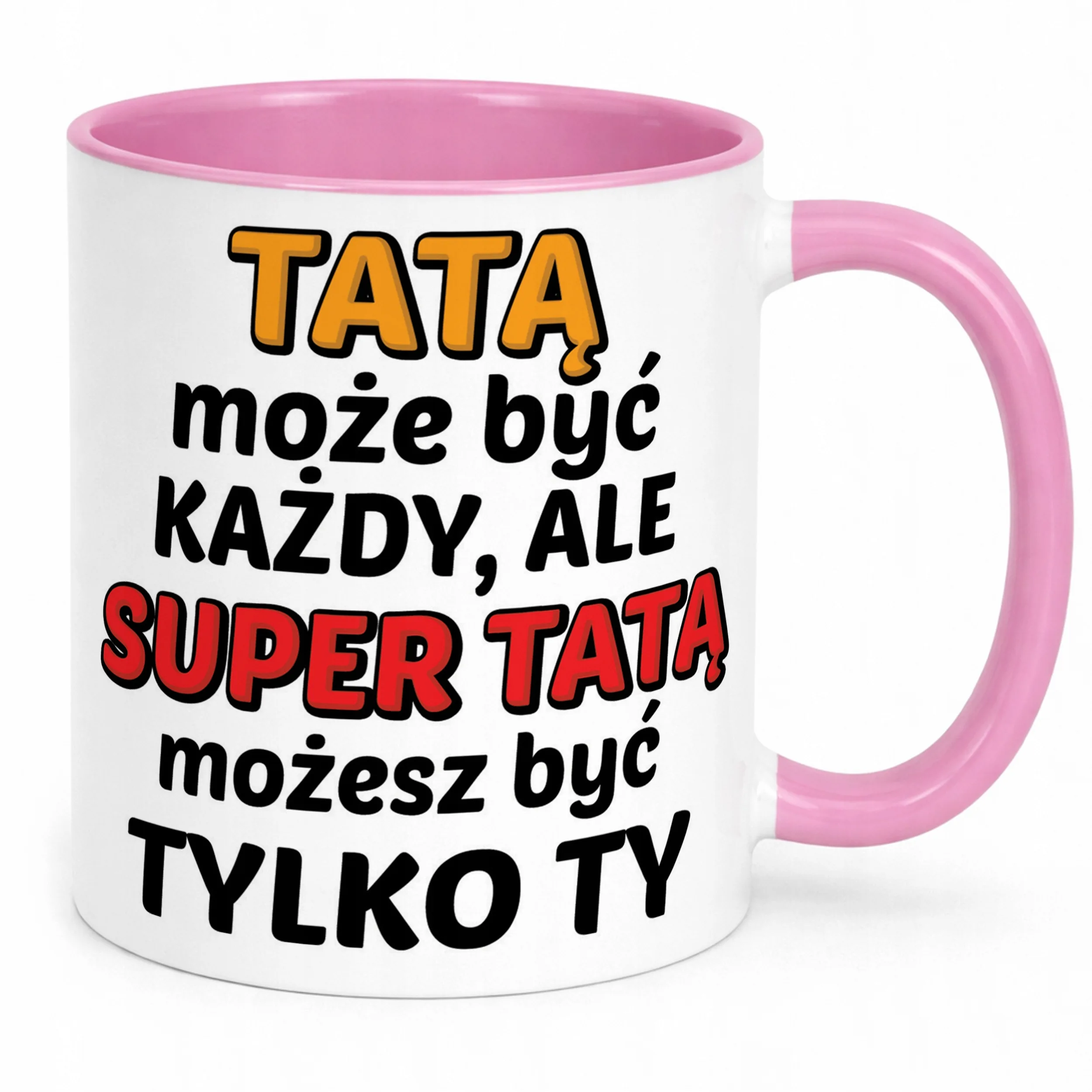 Kubek Różowy Dzień Ojca Dla Taty Tatą Może Być Każdy Prezent