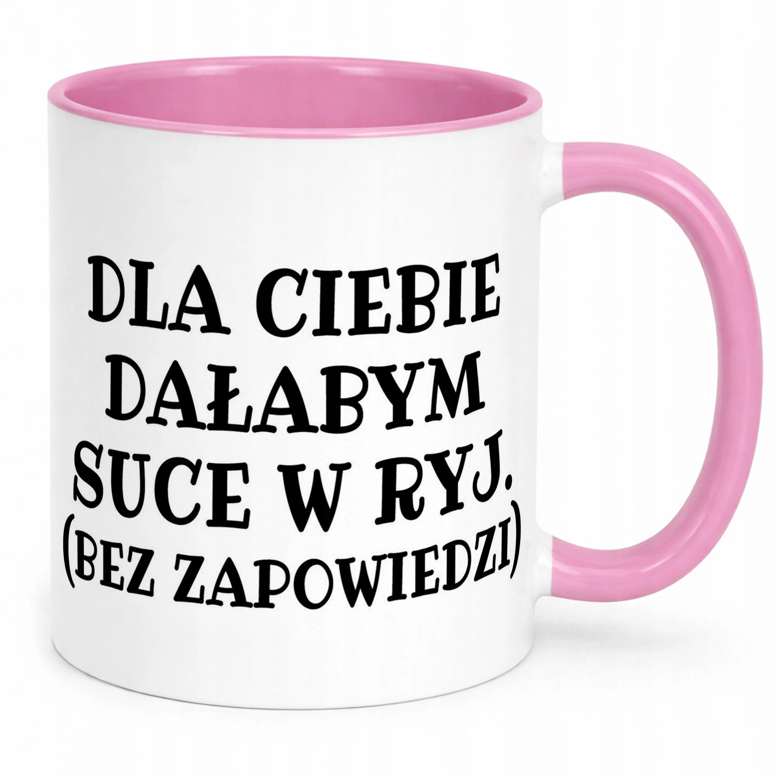 Kubek Różowy Dla Ciebie Dałabym Sarkastyczny Zabawny Prezent