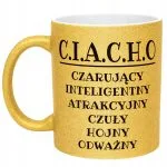 Złoty Kubek Brokatowy C.I.A.C.H.O Dla Mężczyzny Śmieszny Zabawny Prezent