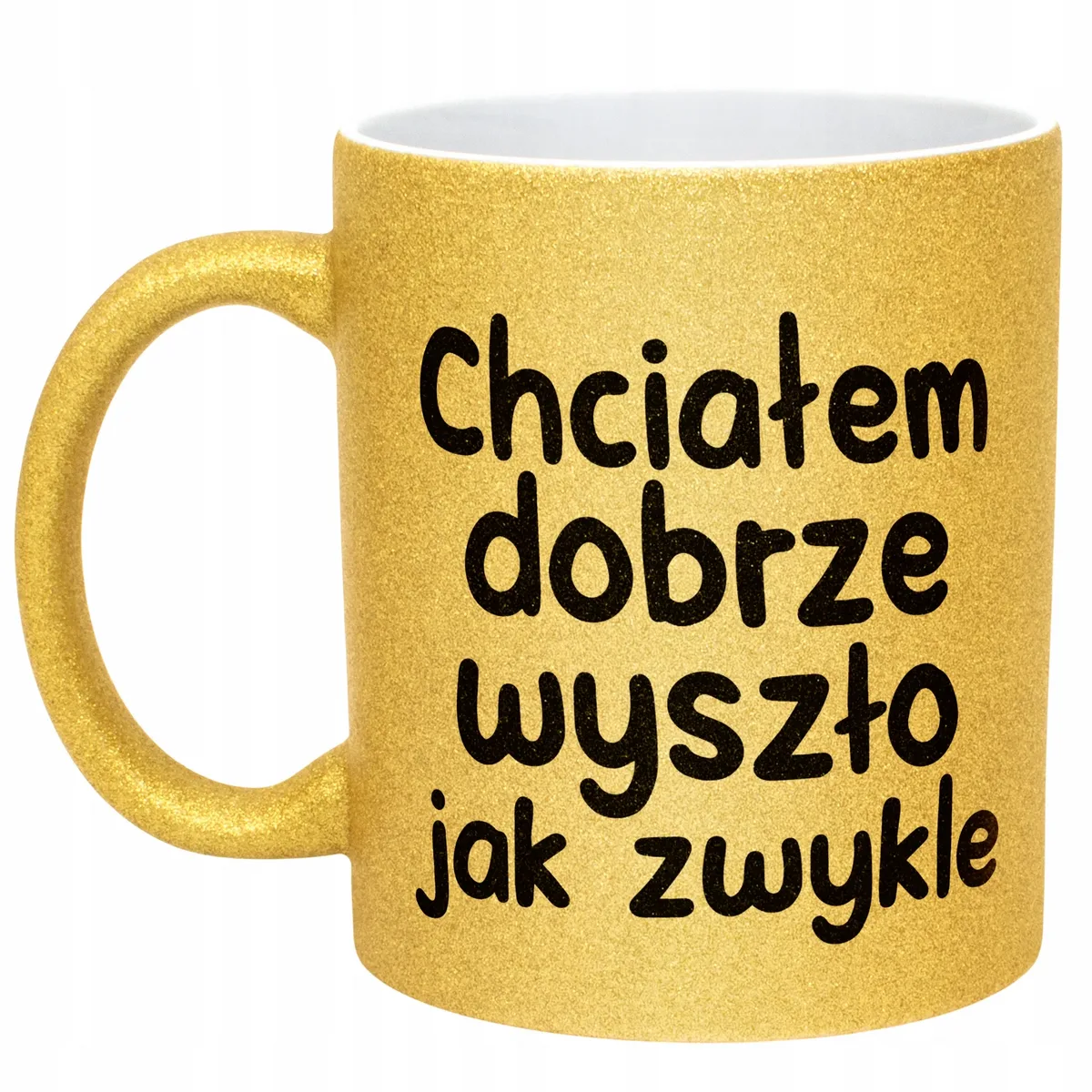 Złoty Kubek Brokatowy Chciałem Dobrze Wszyszło Jak Zwykle Zabawny Prezent