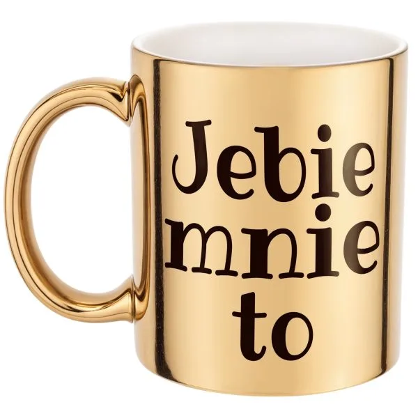 Złoty Kubek Jeb*e Mnie To Śmieszny Zabawny Prezent