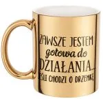 Złoty Kubek na prezent Dzień Kobiet Gotowa Do Działania Prezent