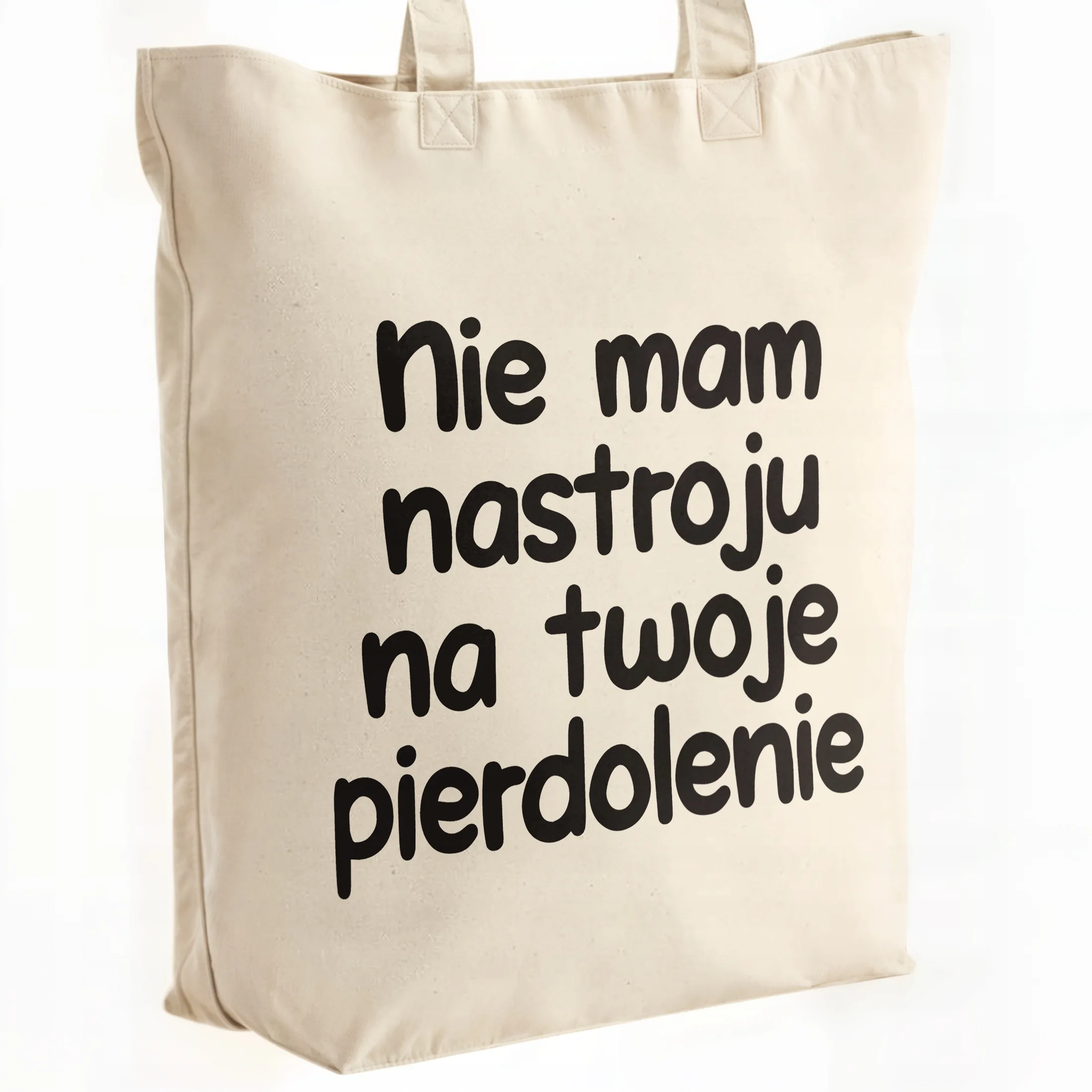 Torba bawełniana premium Nie Mam Nastroju Na Twoje Pie***lenie Prezent