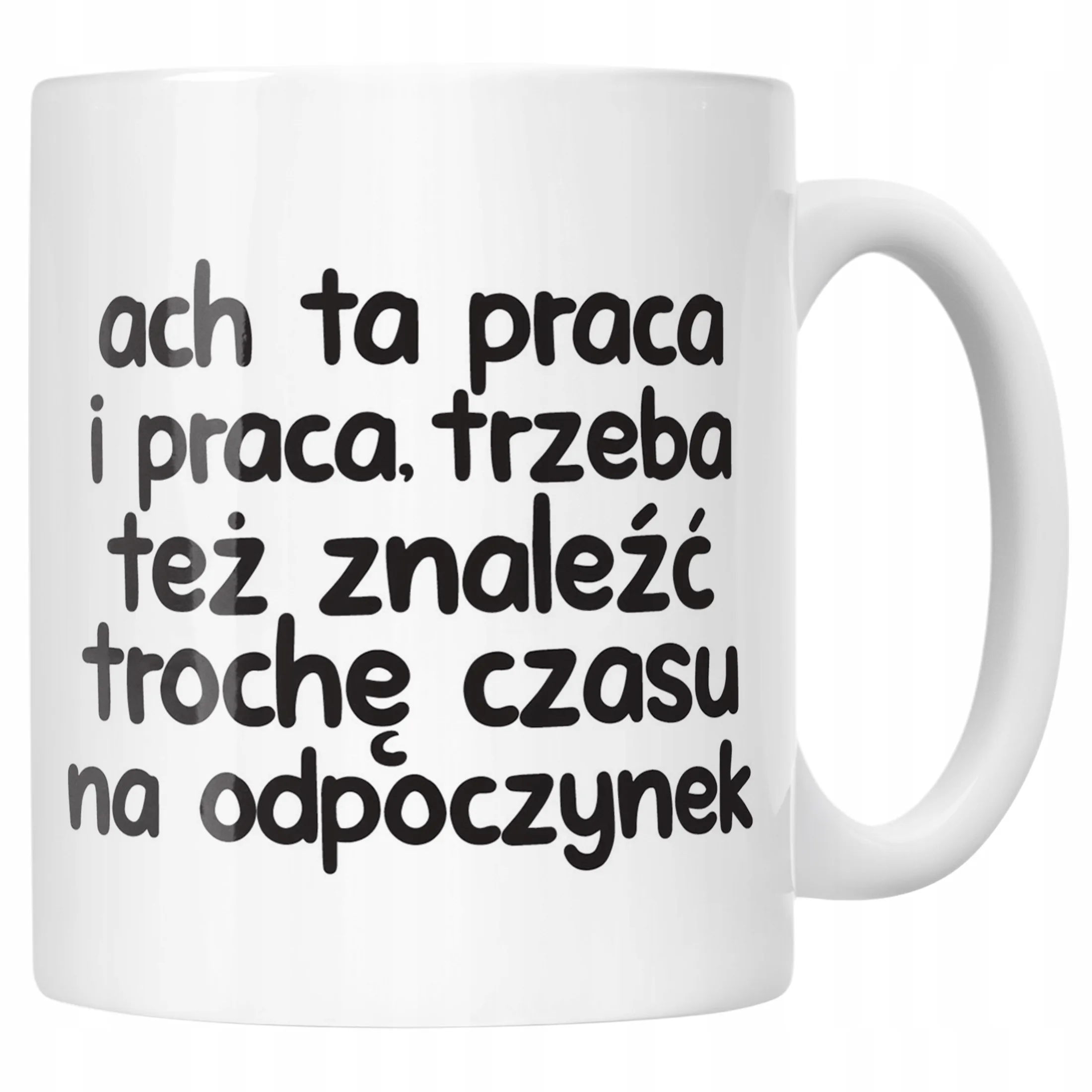 Kubek ceramiczny Ach Ta Praca I Praca Śmieszny Zabawny Prezent