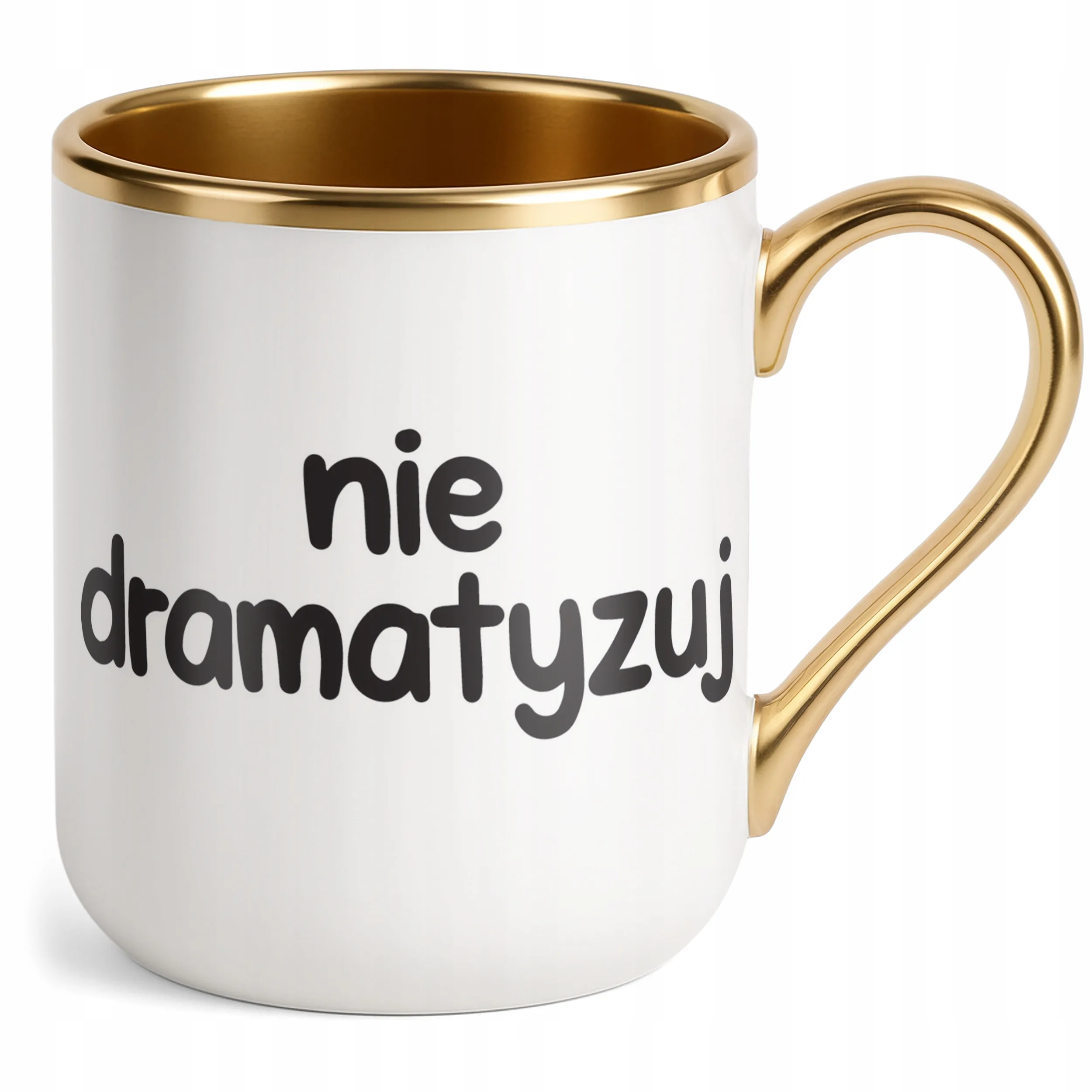 Kubek Premium Złoty Nie Dramatyzuj Śmieszny Zabawny Prezent