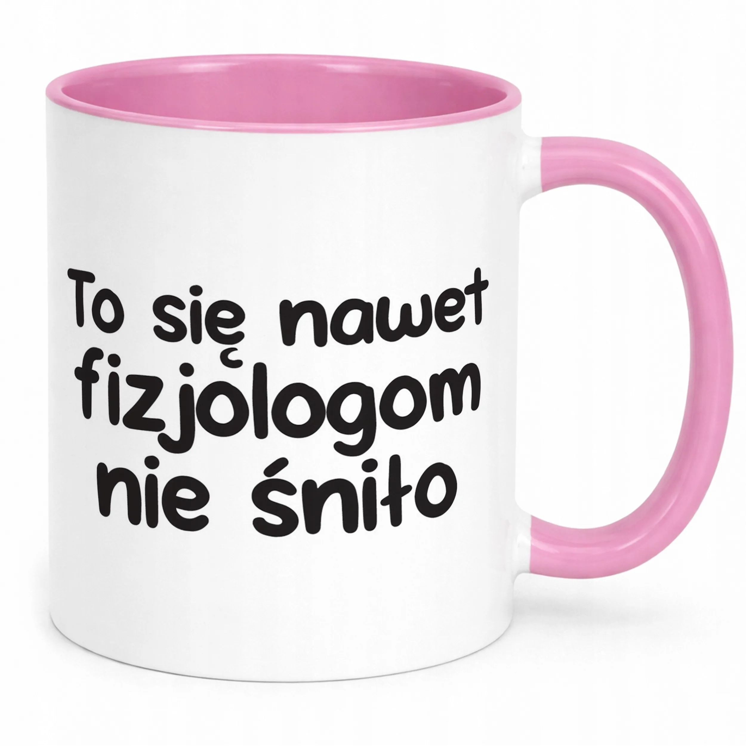 Kubek Różowy To Się Nawet Fizjologom Nie Śniło Zabawny Prezent