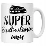Kubek Ceramiczny Personalizowany Super Budowlaniec Prezent Upominek