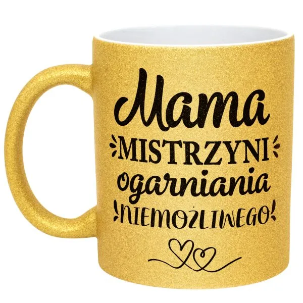 Złoty kubek brokatowy Dzień Matki Dla Mamy Mama Mistrzyni Ogarniania