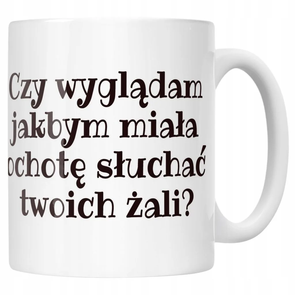 Kubek ceramiczny Czy Wyglądam Jakbym Śmieszny Zabawny Prezent