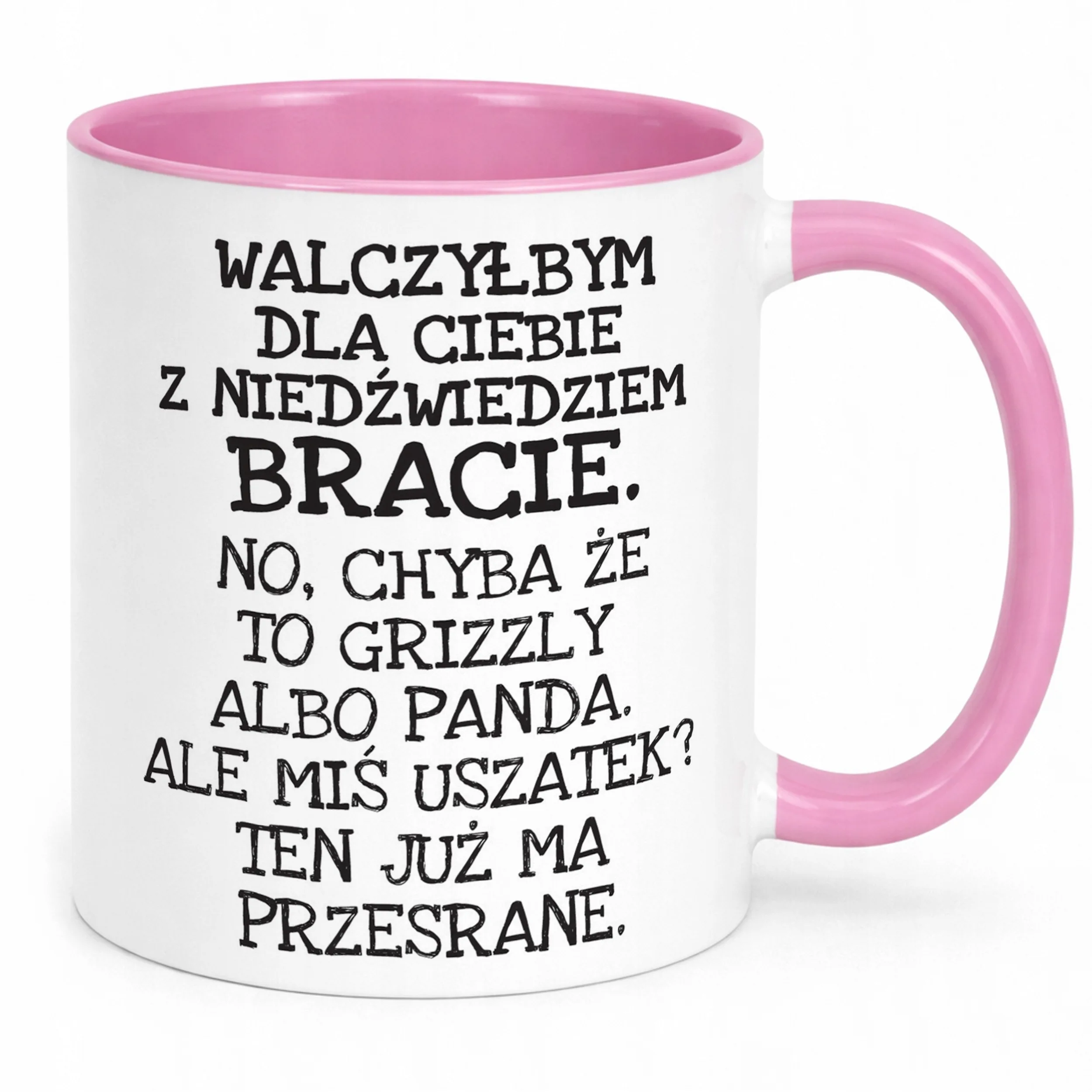 Kubek Różowy Walczyłbym Dla Ciebie Z Niedźwiedziem Zabawny Prezent