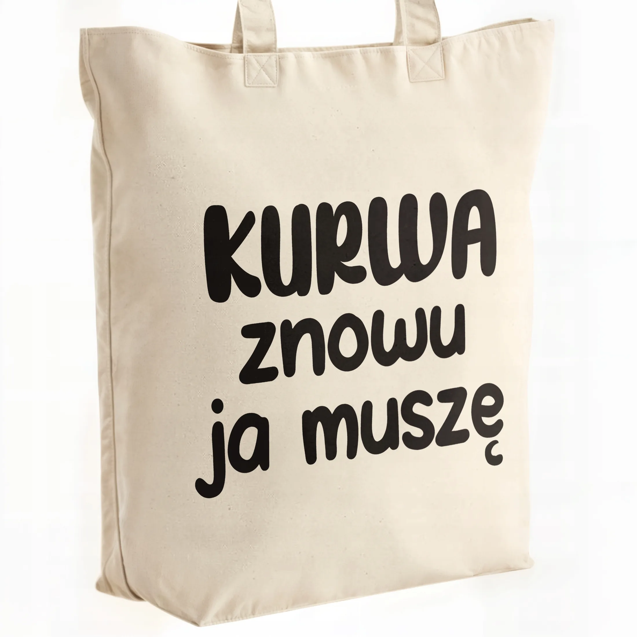 Torba bawełniana premium K**wa Znowu Ja Muszę Zabawny Prezent