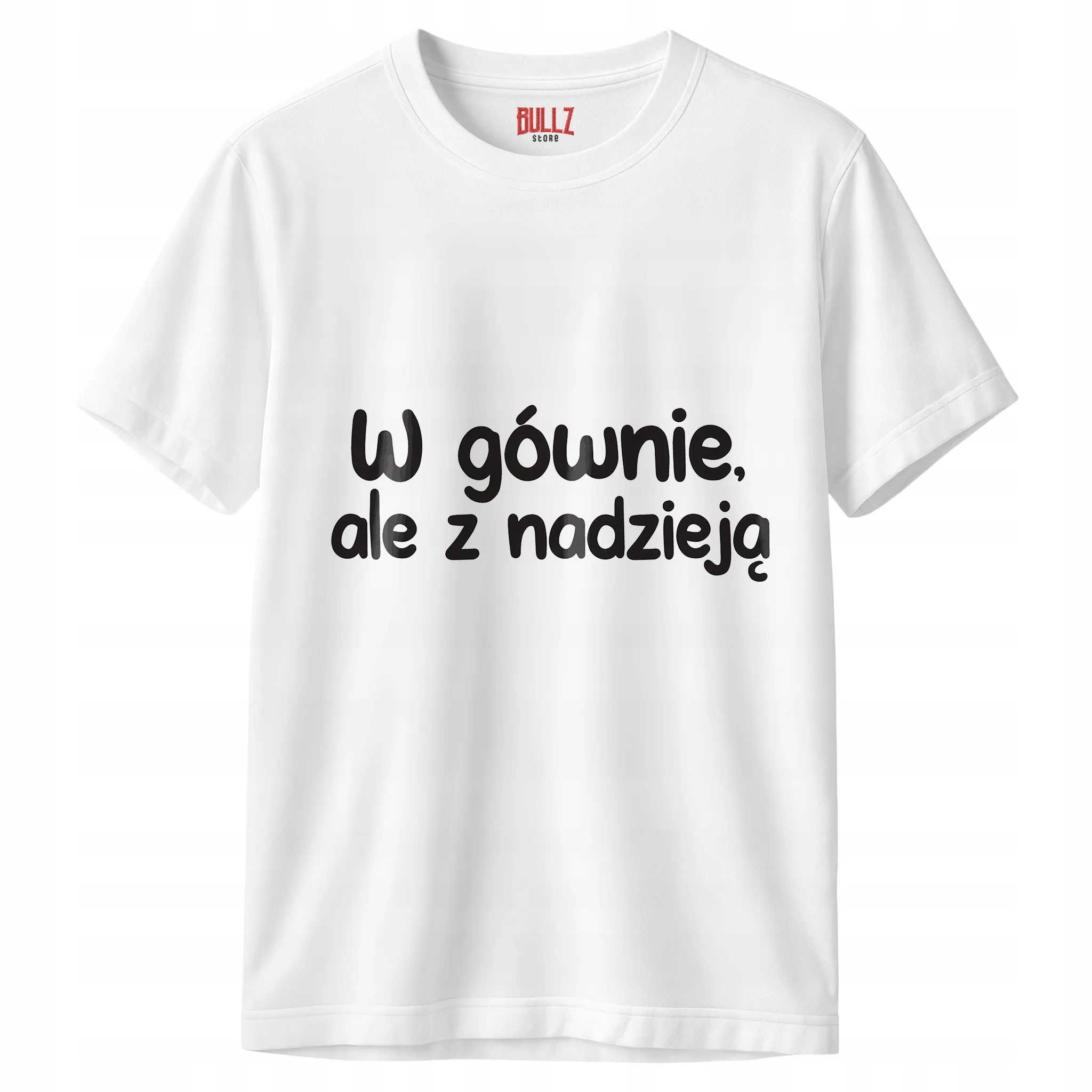 Koszulka biała męska W Gównie Ale Z Nadzieją Zabawny Prezent