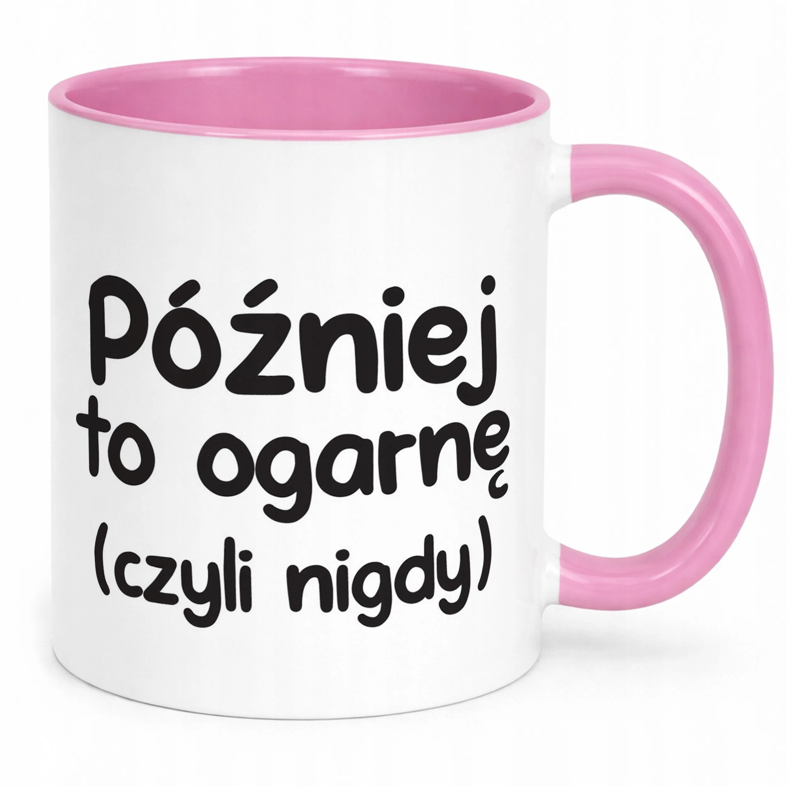 Kubek Różowy Później To Ogarnę Śmieszny Zabawny Prezent