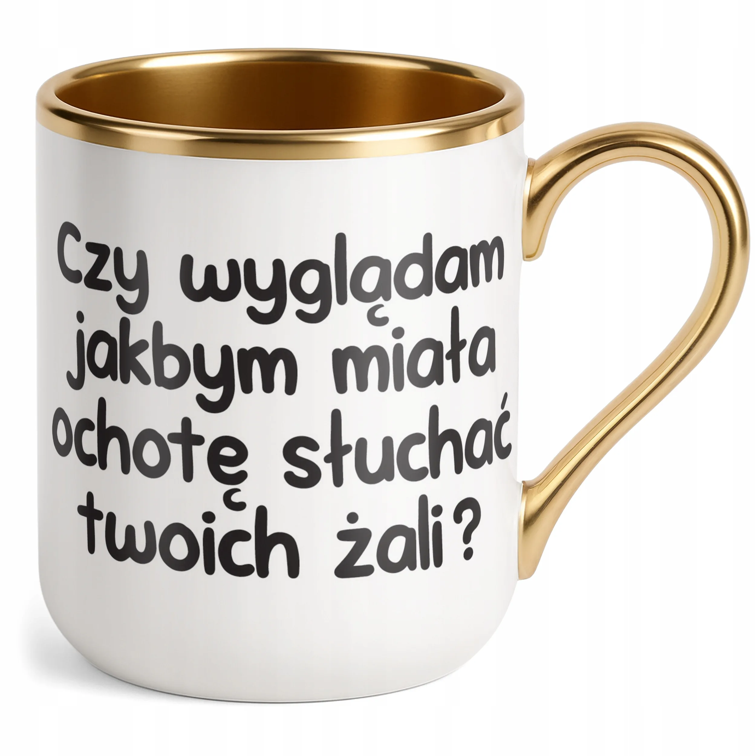 Kubek Premium Złoty Czy Wyglądam Jakbym Miała Ochotę Śmieszny Zabawny