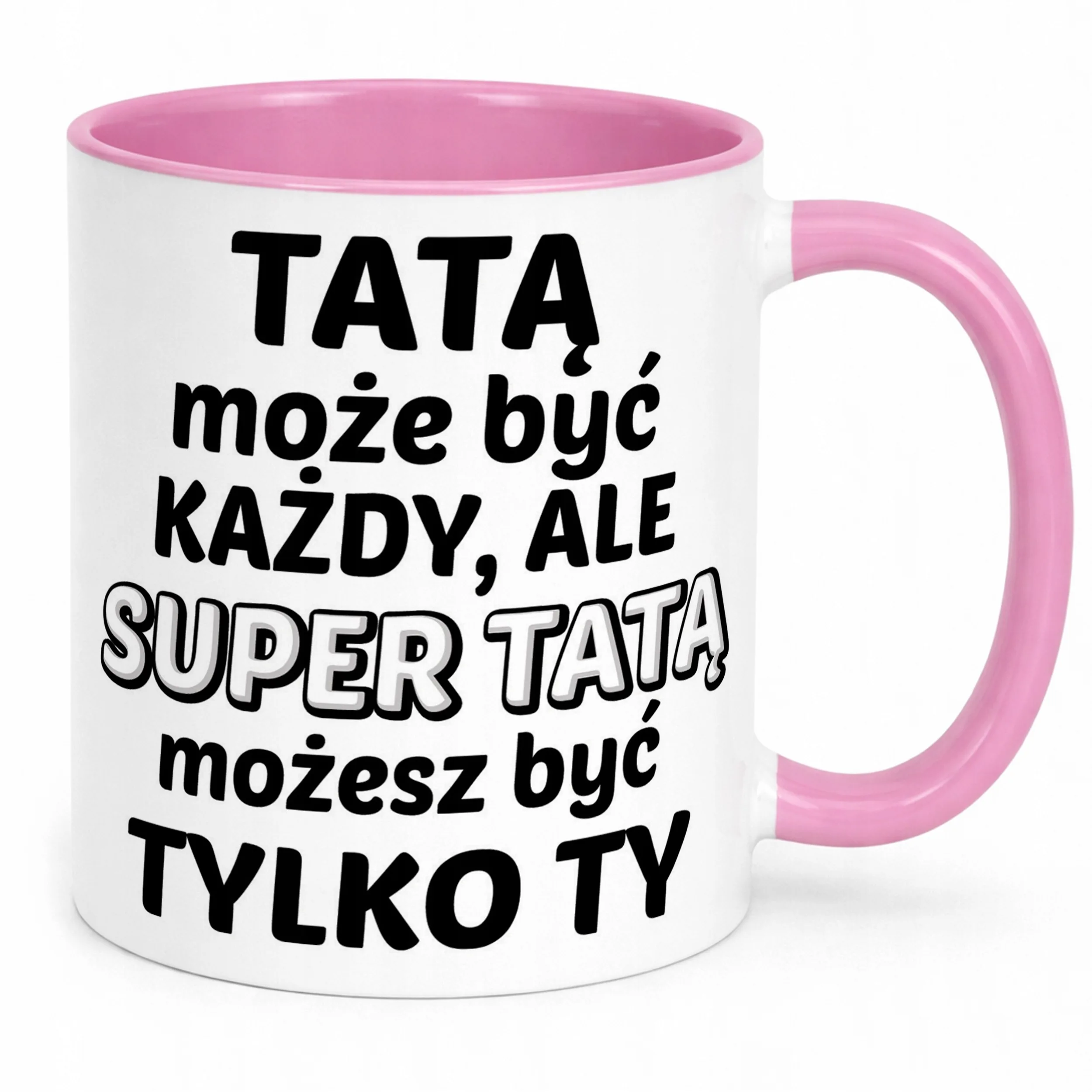 Kubek Różowy Dzień Ojca Dla Taty Tatą Może Być Każdy Prezent