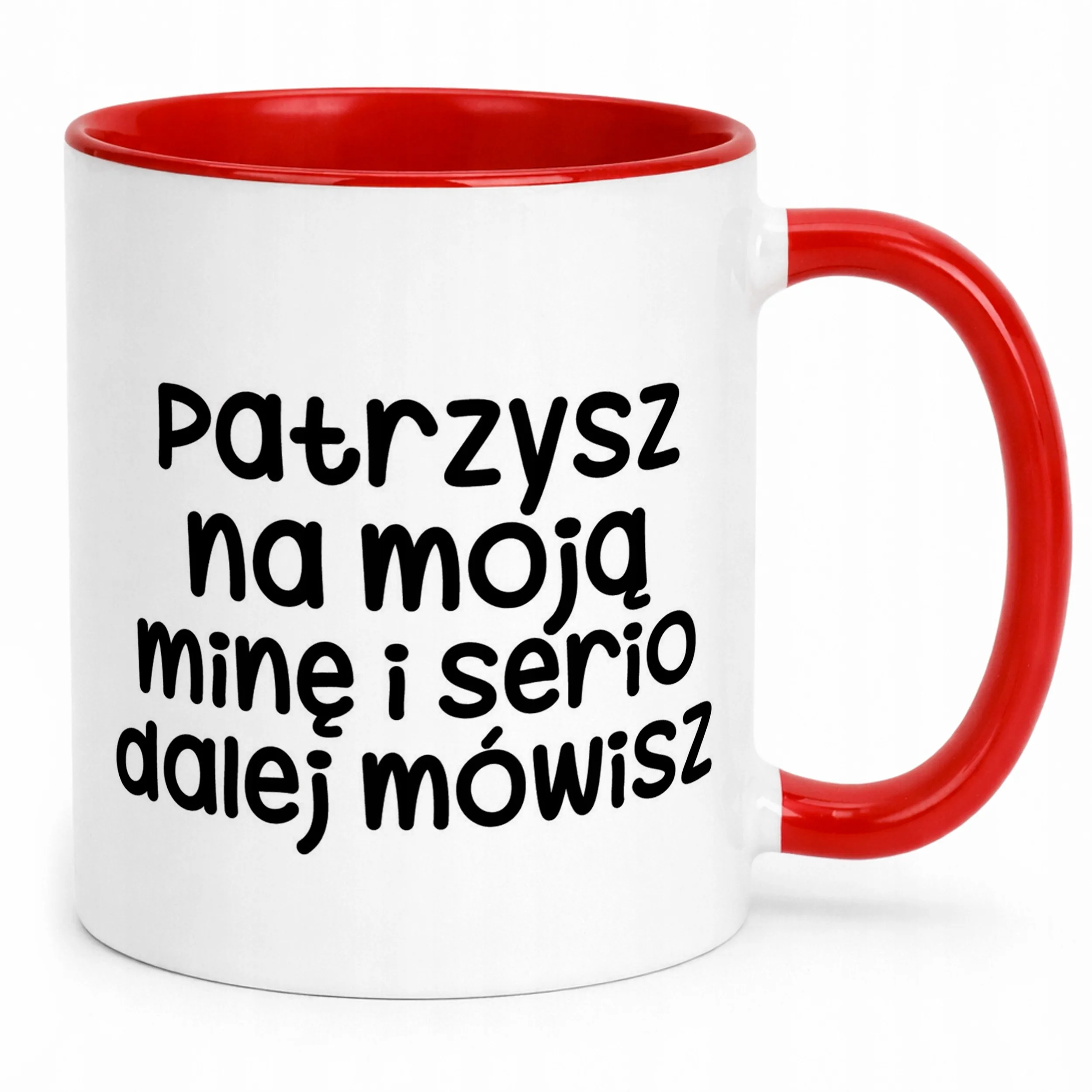 Kubek Czerwony Patrzysz Się Na Moją Minę Śmieszny Zabawny Prezent