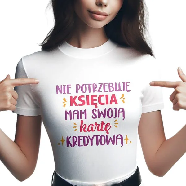 Koszulka Damska T-shirt Na Dzień Kobiet Prezent Nie Potrzebuje Księcia