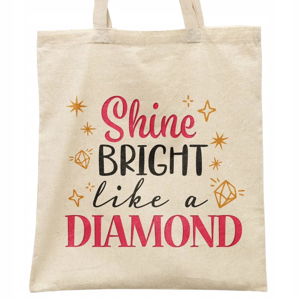 Torba bawełniana na zakupy prezent na Dzień Kobiet Shine Like A Diamond