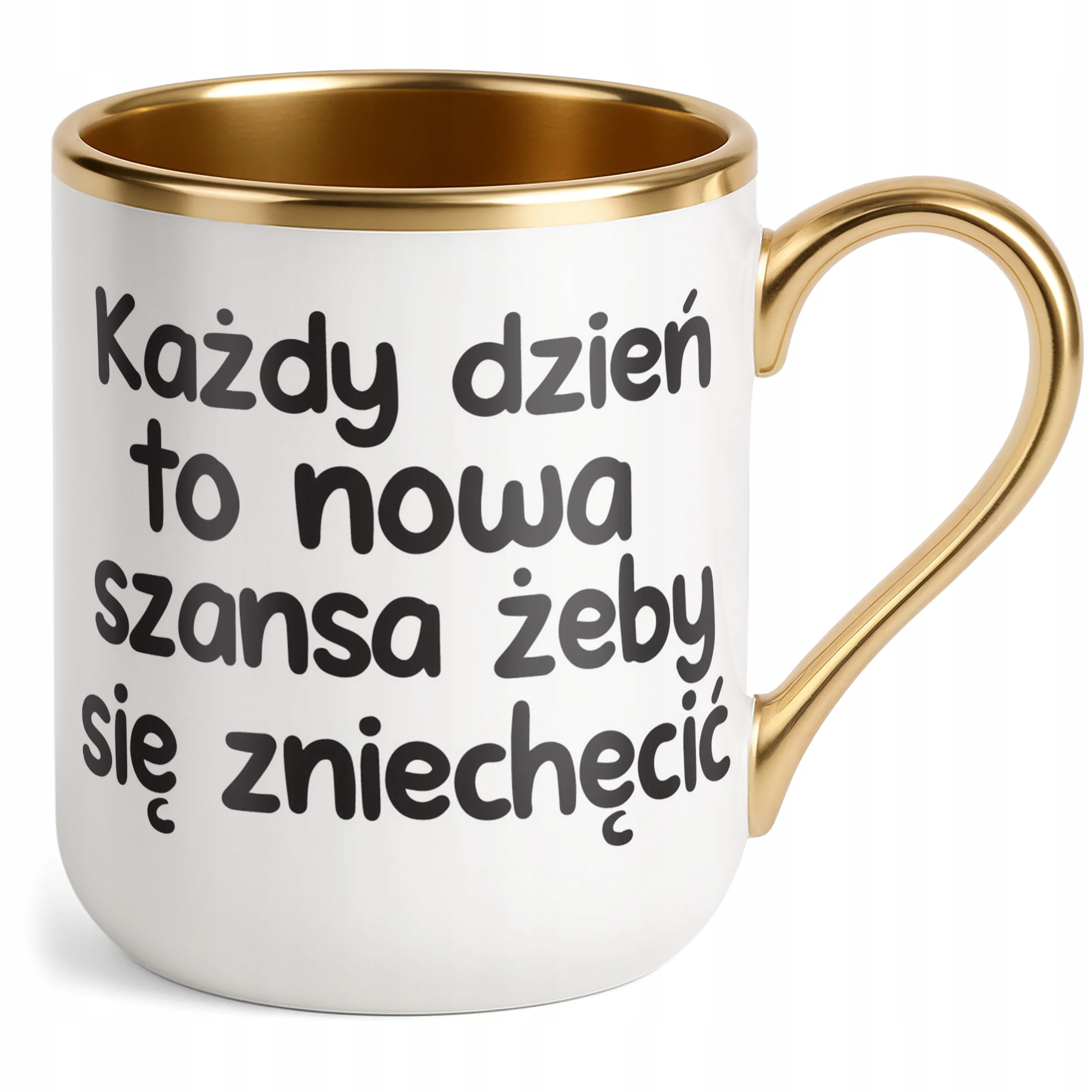 Kubek Premium Złoty Każdy Dzień To Nowa Szansa Śmieszny Zabawny Prezent