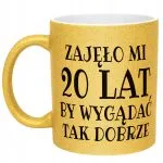 Złoty kubek brokatowy Zajęło Mi 20 Lat Na Urodziny Prezent Upominek