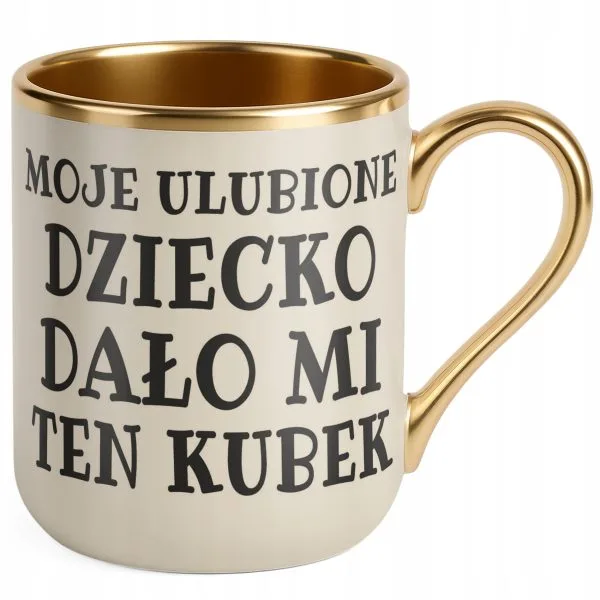 Kubek Premium Złoty Ecru Moje Ulubione Dziecko Dało Mi Ten Kubek Prezent