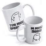 Kubek ceramiczny 330 ml Im mniej zrobisz tym mniej spier…..