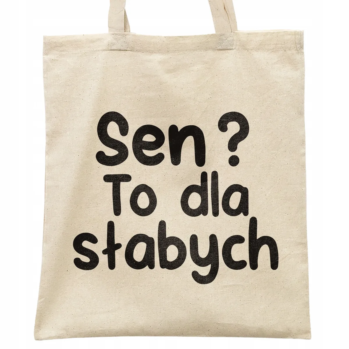Torba bawełniana na zakupy Sen To Dla Słabych Zabawny Prezent