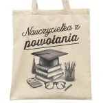 Torba bawełniana Dzień Nauczyciela Nauczycielka z powołania Prezent
