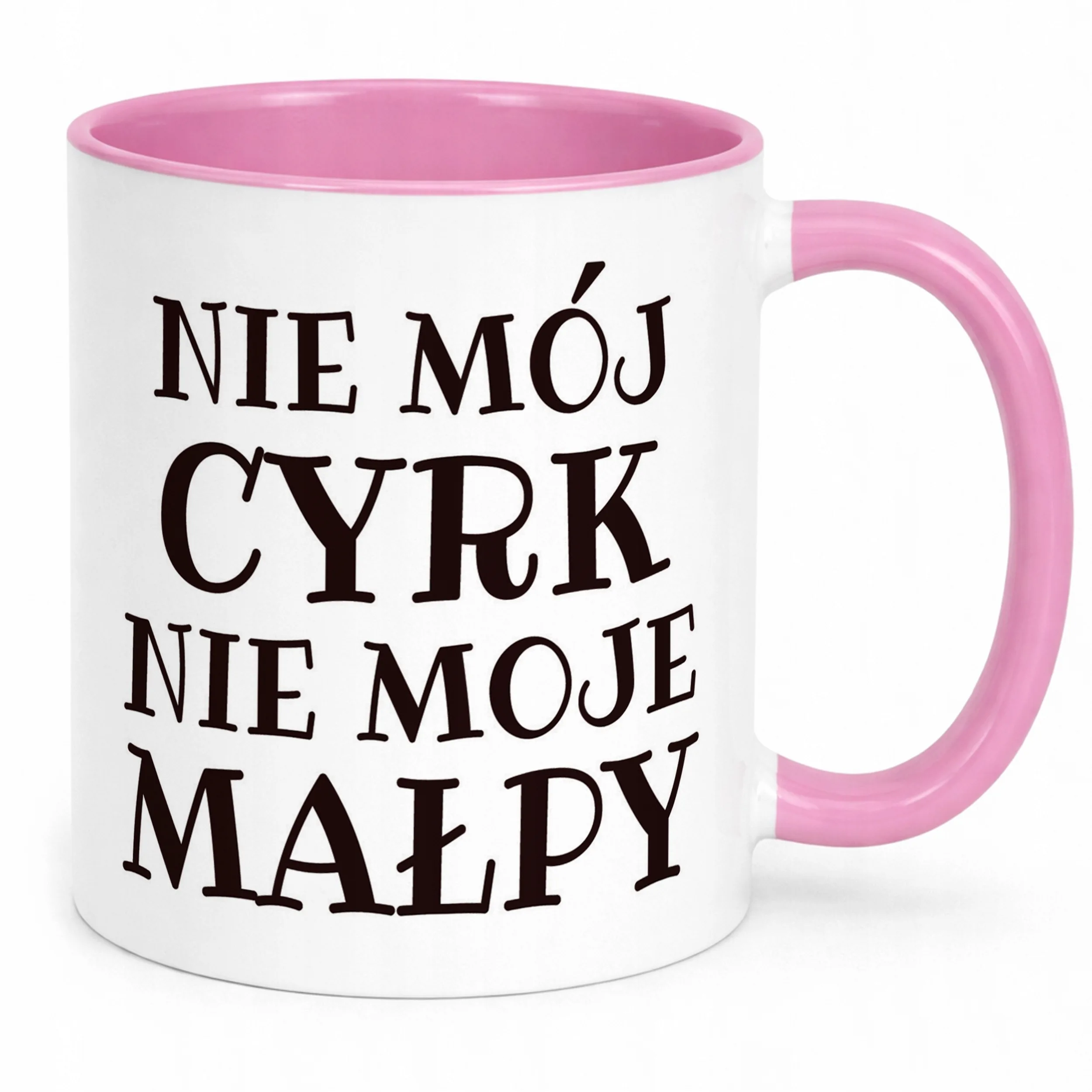 Kubek Różowy Nie Mój Cyrk Nie Moje Małpy Śmieszny Zabawny Prezent