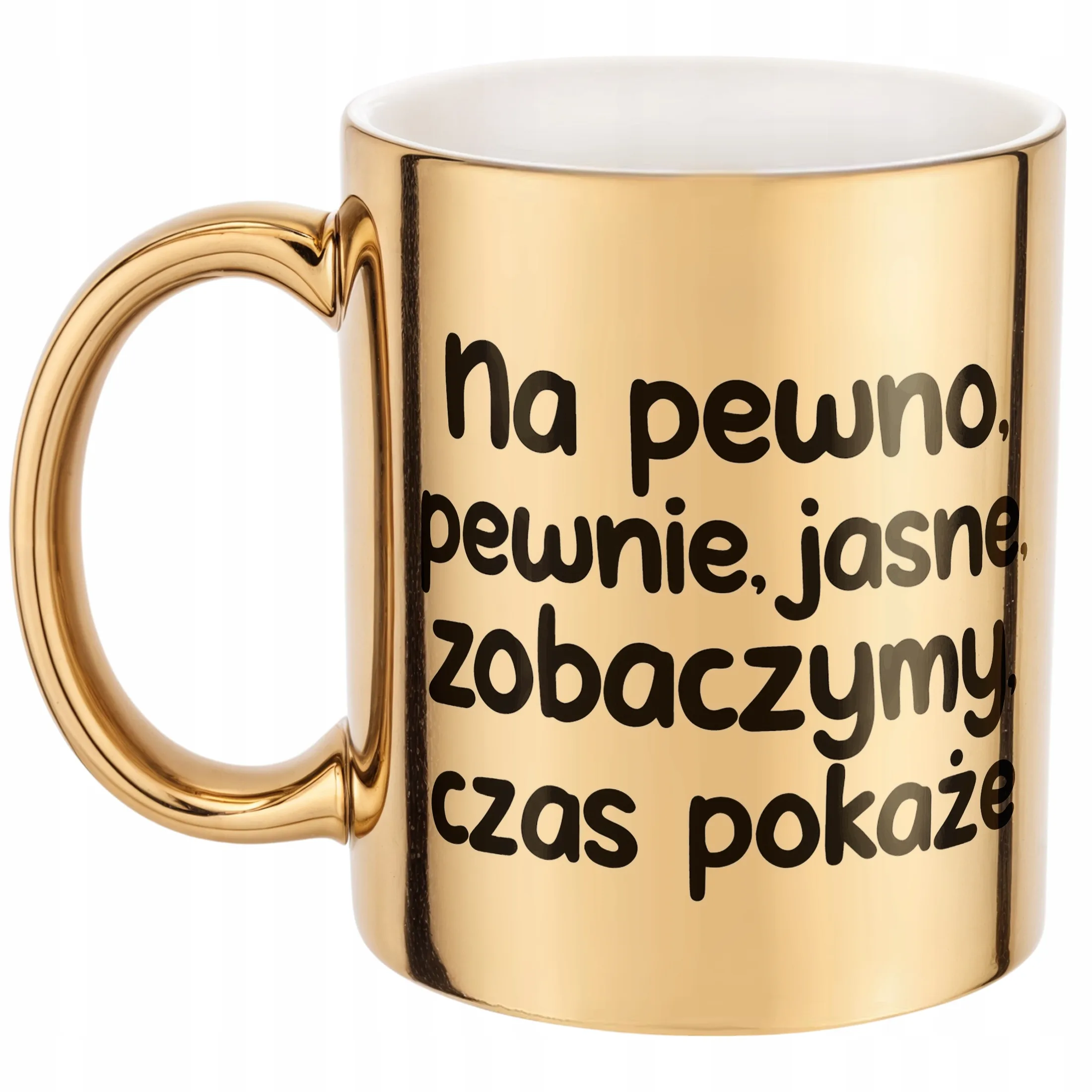 Złoty Kubek No Pewno Pewnie Jasne Zobaczymy Zabawny Prezent