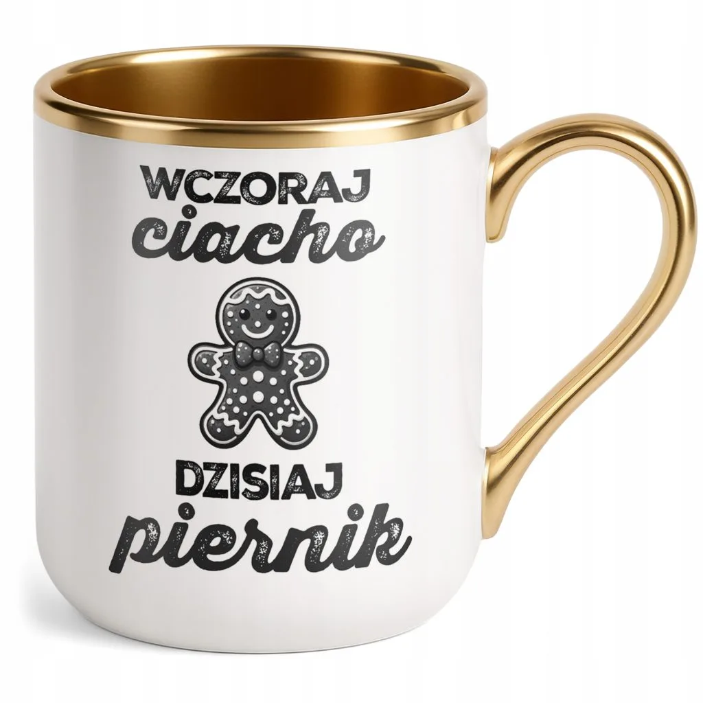 Kubek Premium Złoty Wczoraj Ciacho Dzisiaj Piernik Zabawny Urodziny