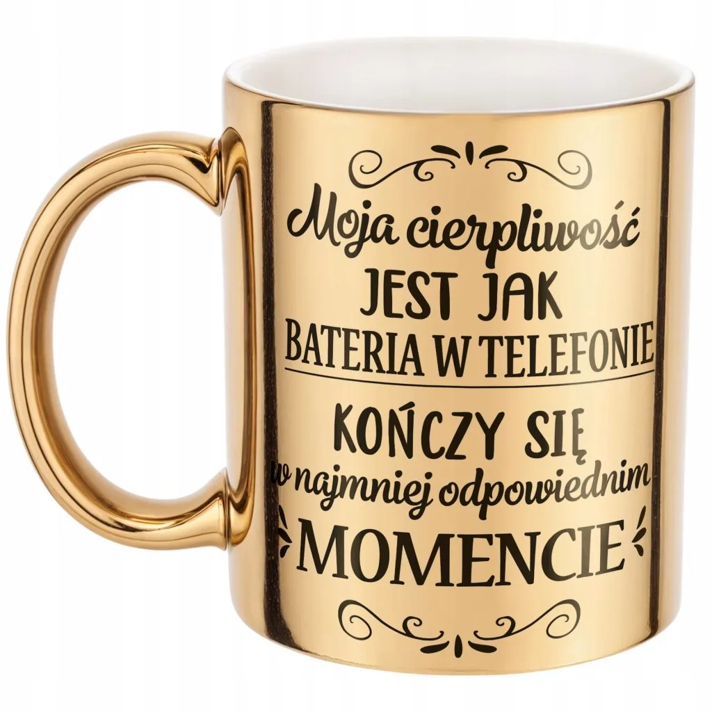 Złoty Kubek na prezent Dzień Kobiet Moja Cierpliwość Upominek Prezent
