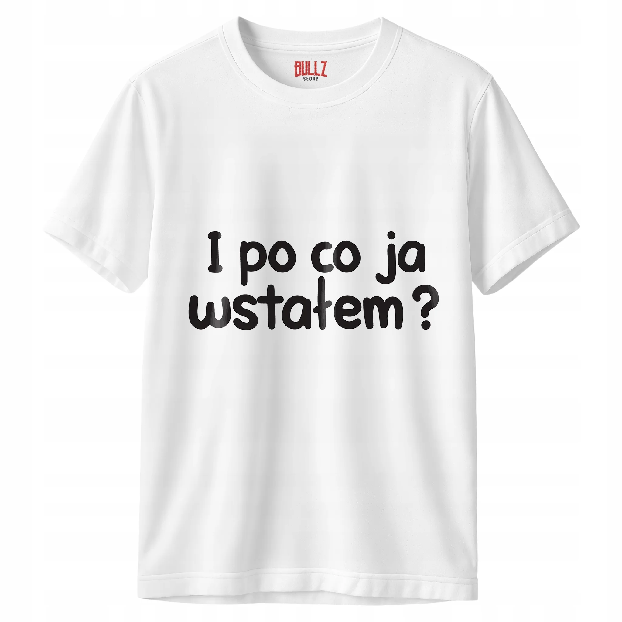 Koszulka biała męska I Po Co Ja Wstałem Zabawny Prezent