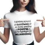 Koszulka Damska T-shirt Na Dzień Kobiet Prezent Miliarderka