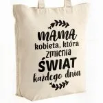 Torba bawełniana premium na zakupy Dzień Matki Prezent Zmienia Świat