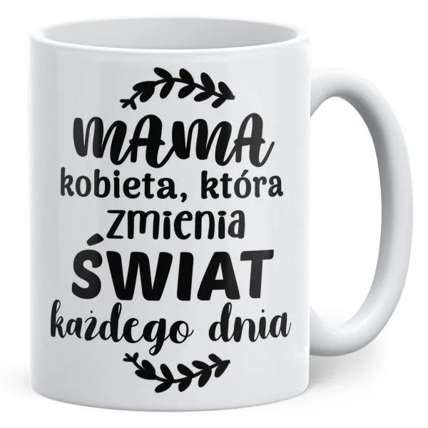 Kubek ceramiczny Dzień Matki Dla Mamy Prezent Kobieta Która Zmienia Świat