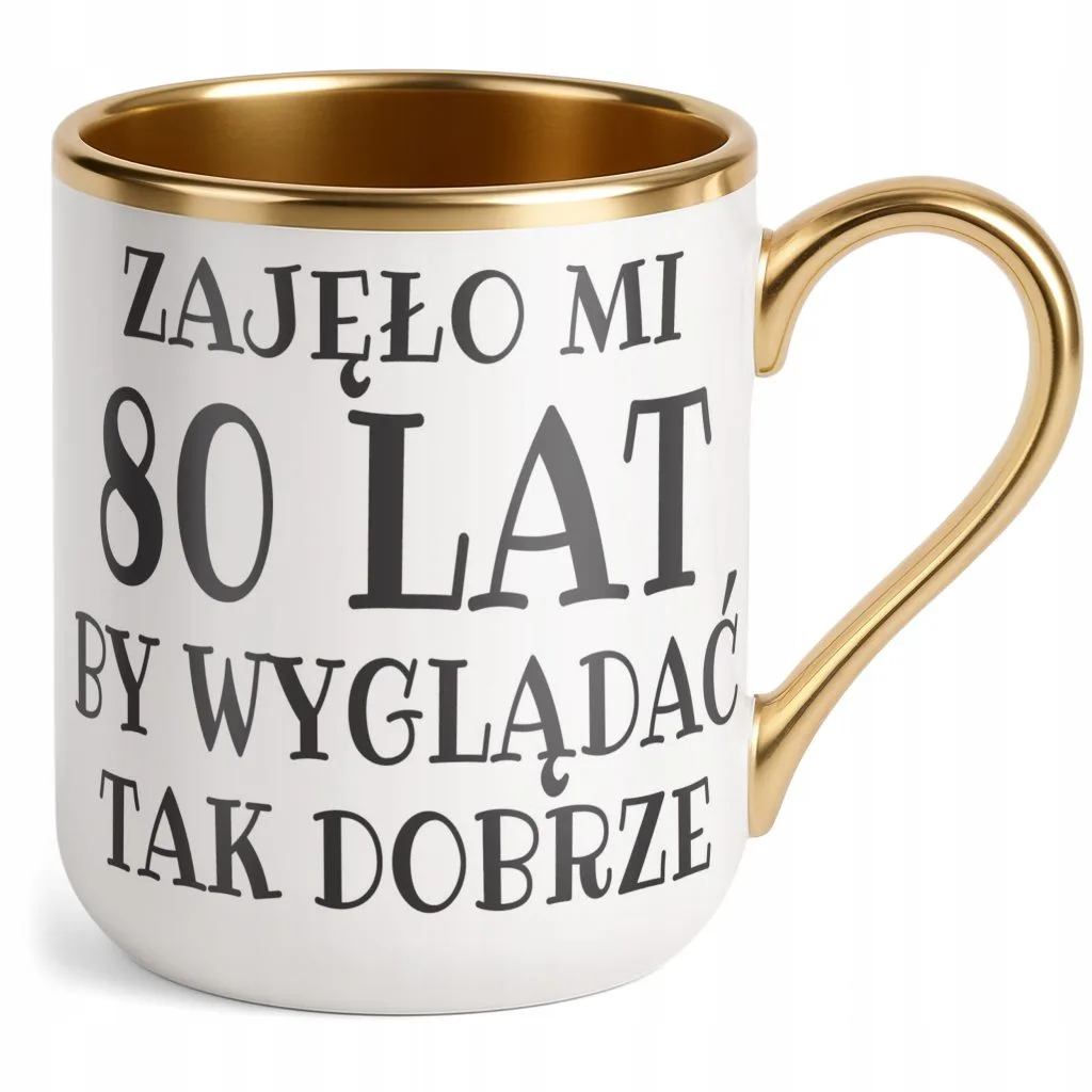 Kubek Premium Złoty Zajęło Mi 80 Lat Z Okazji Urodziny Prezent Upominek