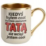 Kubek Premium Złoty Ecru Dzień Ojca Dla Taty Kiedyś Byłem Cool Prezent