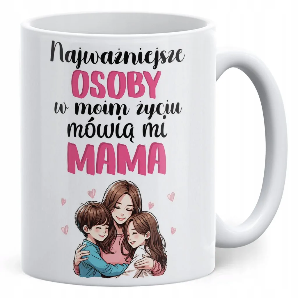 Kubek ceramiczny Dzień Matki Dla Mamy Prezent Najważniejsze Osoby