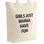 Torba bawełniana z dnem na zakupy Girls Just Wanna Have Fun Dla Dziewczyn