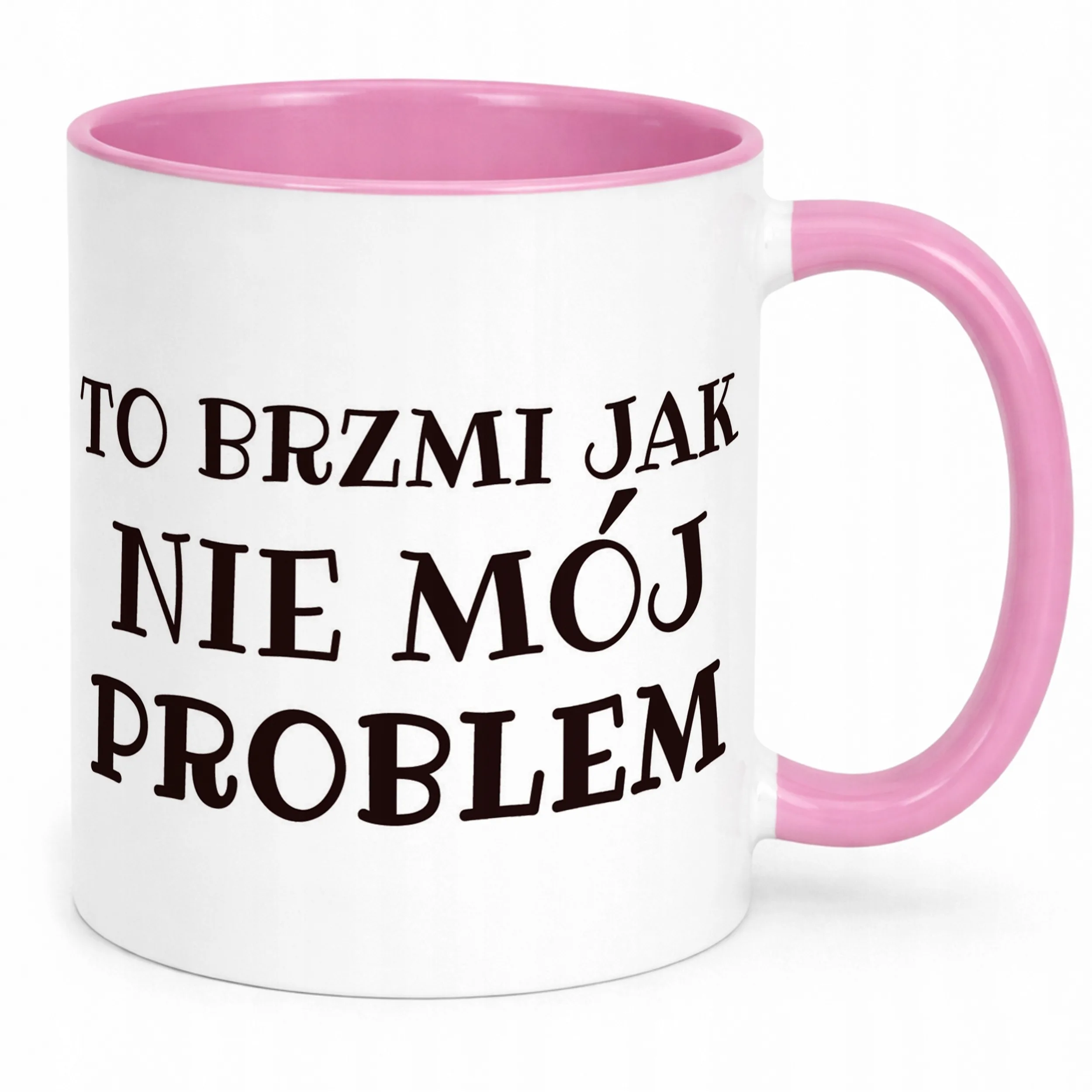 Kubek Różowy To Brzmi Jak Nie Mój Problem Śmieszny Zabawny Prezent
