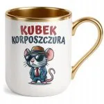 Kubek Premium Złoty Kubek Korposzczura Praca Korporacja Zabawny
