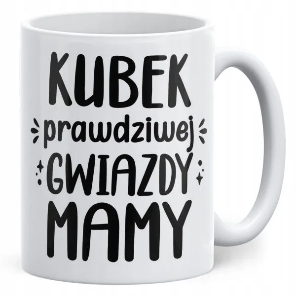Kubek ceramiczny Dzień Matki Dla Mamy Prezent Kubek Prawdziwej Gwiazdy