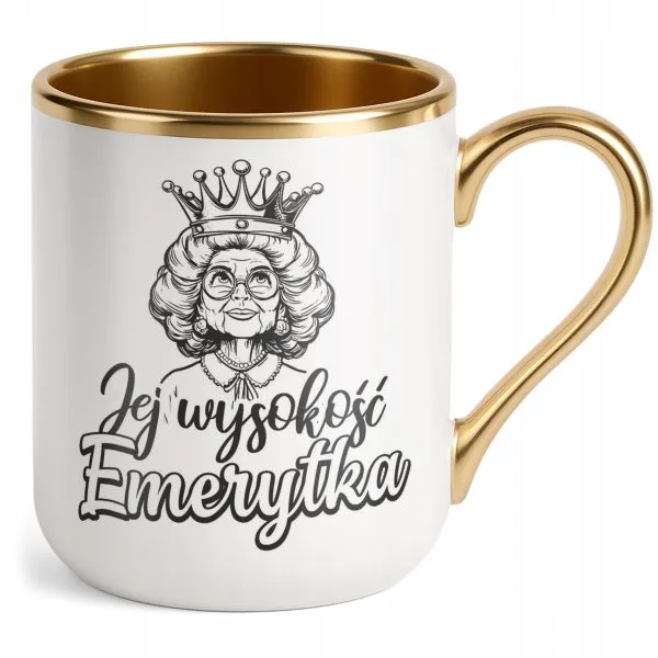 Kubek Premium Złoty Jej Wysokość Emerytka Emerytura Dla Kobiety Prezent