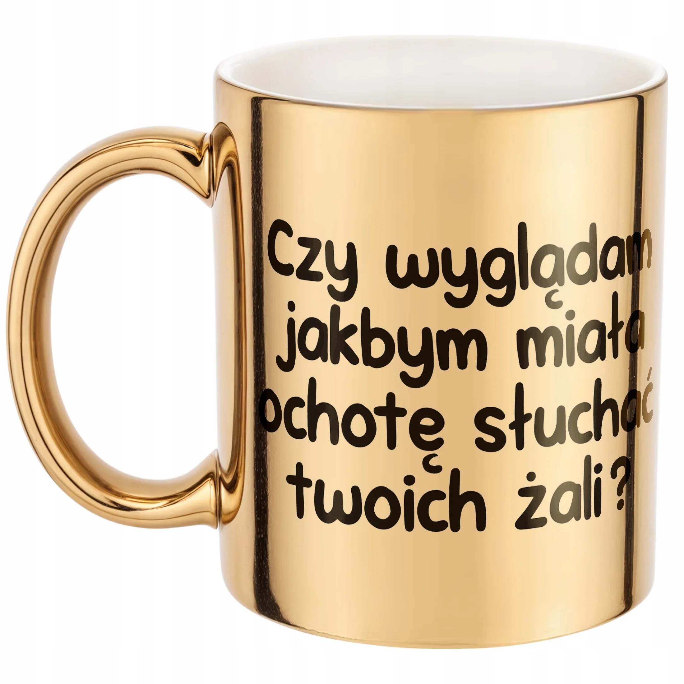 Złoty Kubek Czy Wyglądam Jakbym Miała Ochotę Śmieszny Zabawny Prezent
