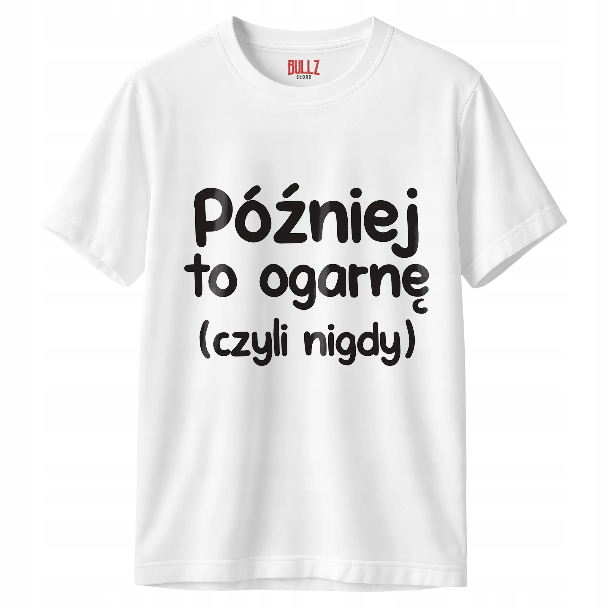 Koszulka biała męska Później To Ogarnę Zabawny Prezent