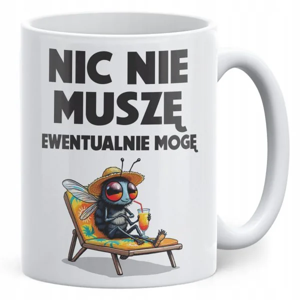 Kubek ceramiczny Nic Nie Muszę Zabawny Prezent Upominek