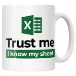 Kubek ceramiczny Trust Me I Know My Sheet Excel Zabawny Prezent Praca
