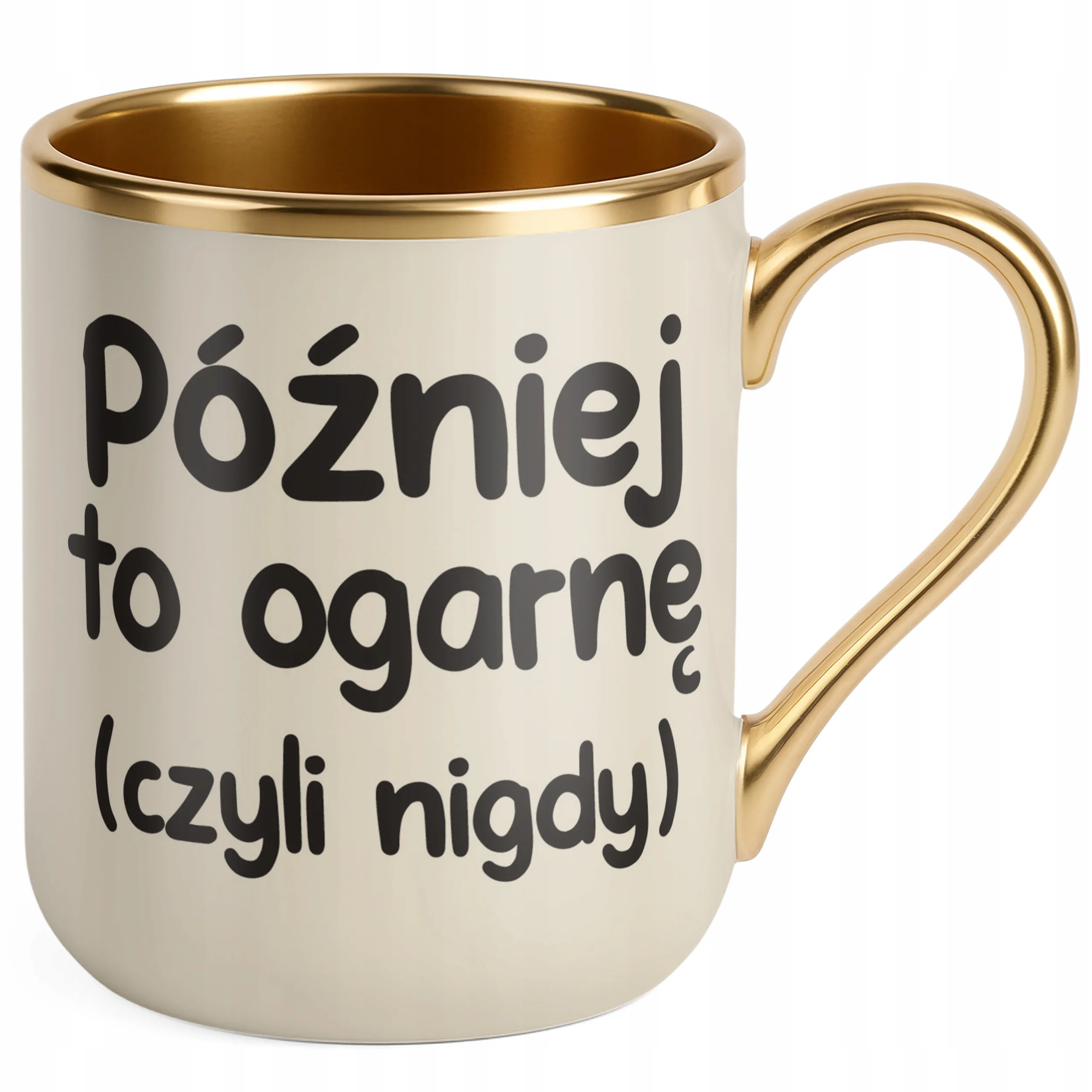Kubek Premium Złoty Ecru Później To Ogarnę Śmieszny Zabawny